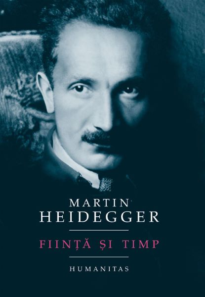 Cartea Fiinta si timp - Martin Heidegger de Martin Heidegger