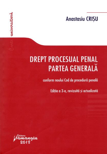 Cartea Drept procesual penal. Partea generala Ed.3 - Anastasiu Crisu de Anastasiu Crisu