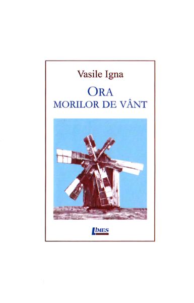 Cartea Ora morilor de vant - Vasile Igna de Vasile Igna