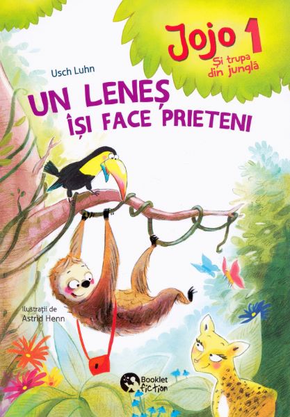 Cartea Jojo si trupa din jungla 1. Un lenes isi face prieteni - Usch Luhn, Astrid Henn de Jojo si trupa din jungla 1. Un lenes isi face prieteni - Usch Luhn, Astrid Henn