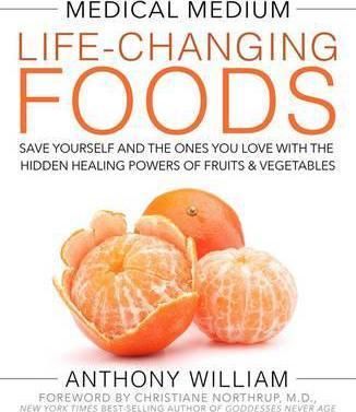 Cartea Medical Medium Life-Changing Foods - Anthony William de Medical Medium Life-Changing Foods - Anthony William