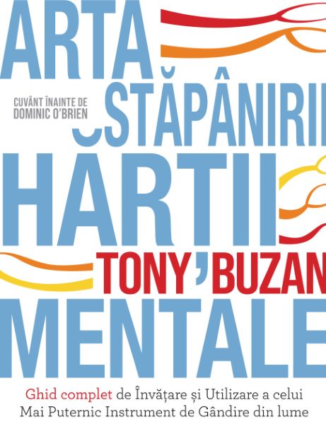 Cartea Arta stapanirii hartii mentale - Tony Buzan de Arta stapanirii hartii mentale - Tony Buzan