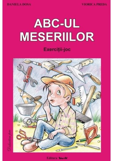 Cartea ABC-ul meseriilor - Daniela Dosa, Viorica Preda de Viorica Preda