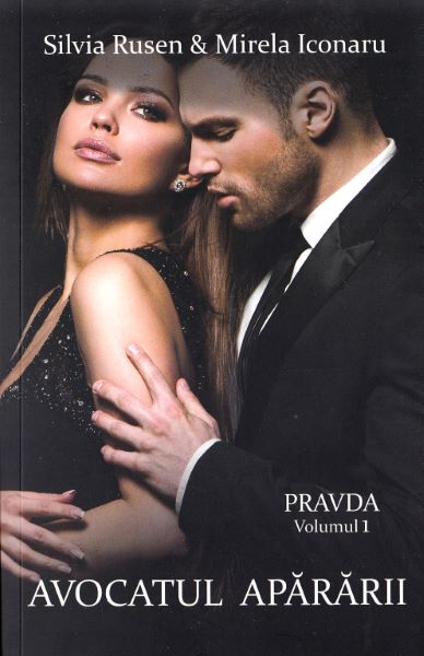Cartea Pravda. Vol.1: Avocatul apararii - Silvia Rusen, Mirela Iconaru de Pravda. Vol.1: Avocatul apararii - Silvia Rusen, Mirela Iconaru
