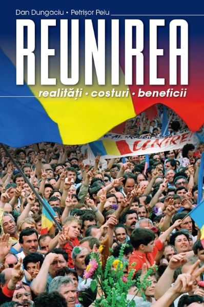 Cartea Reunirea. Realitati, costuri, beneficii - Dan Dungaciu, Petrisor Peiu de Reunirea. Realitati, costuri, beneficii - Dan Dungaciu, Petrisor Peiu