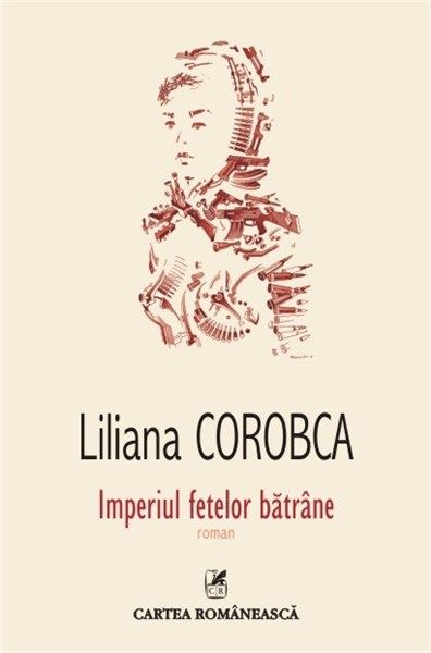 Cartea Imperiul fetelor batrane - Liliana Corobca de Liliana Corobca