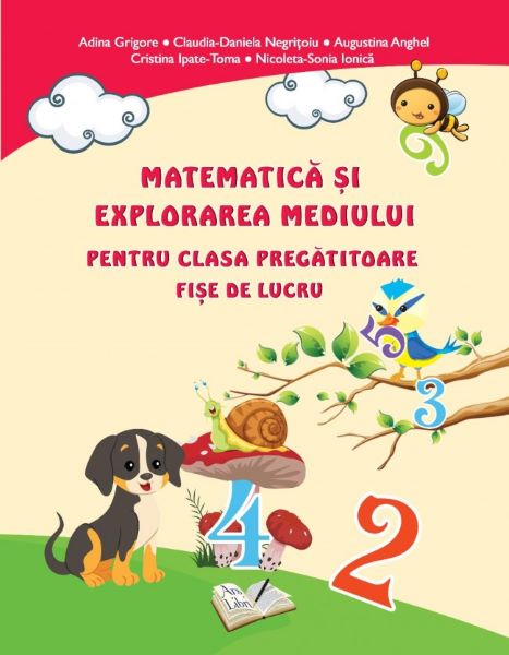 Cartea Matematica si explorarea mediului - Clasa pregatitoare - Fise - Adina Grigore de Augustina Anghel