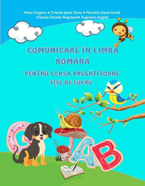 Cartea Comunicare in limba romana - Clasa pregatitoare - Fise - Adina Grigore de Nicoleta-Sonia Ionica