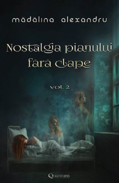 Cartea Nostalgia pianului fara clape Vol.2 - Madalina Alexandru de Madalina Alexandru