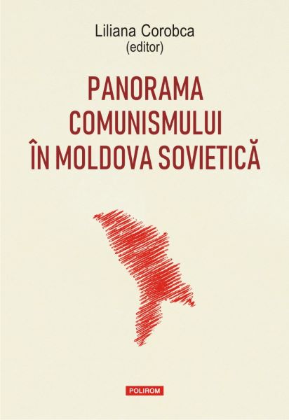 Cartea Panorama comunismului in Moldova sovietica - Liliana Corobca de Liliana Corobca
