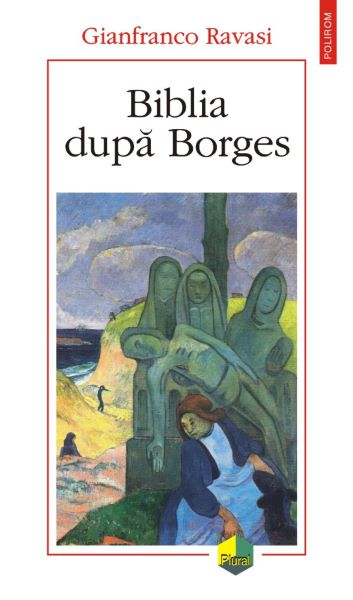 Cartea Biblia dupa Borges - Gianfranco Ravasi de Gianfranco Ravasi
