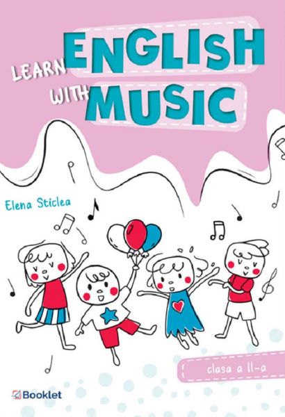 Cartea Learn english with music - Clasa 2 - Elena Sticlea de Elena Sticlea