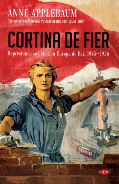 Cartea Cortina de fier - Anne Applebaum de Anne Applebaum
