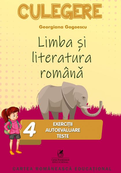 Cartea Limba romana - Clasa 4 - Exercitii, autoevaluare, teste - Georgiana Gogoescu de Georgiana Gogoescu