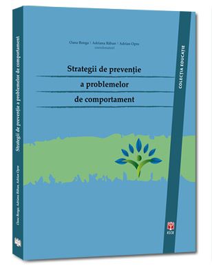 Cartea Strategii de preventie a problemelor de comportament - Oana Benga, Adriana Baban de Strategii de preventie a problemelor de comportament - Oana Benga, Adriana Baban