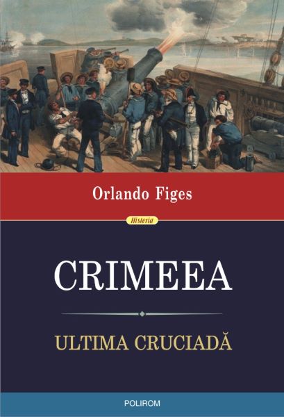 Cartea Crimeea. Ultima cruciada - Orlando Figes de Orlando Figes