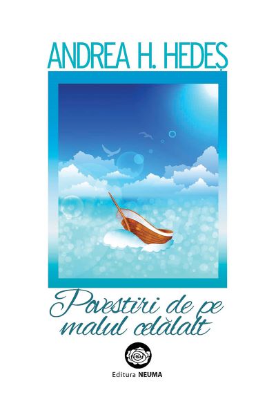 Cartea Povestiri de pe malul celalalt - Andrea H. Hedes de Povestiri de pe malul celalalt - Andrea H. Hedes