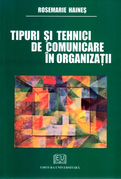 Cartea Tipuri si tehnici de comunicare in organizatii