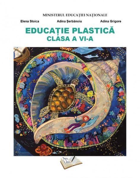 Cartea Educatie plastica - Clasa 6 - Manual - Elena Stoica, Adina Serbanoiu, Adina Grigore de Educatie plastica - Clasa 6 - Manual - Elena Stoica, Adina Serbanoiu, Adina Grigore