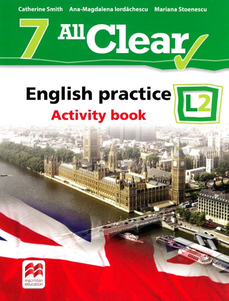 Cartea All Clear. English Practice L2. Activity book. Lectia de engleza - Clasa 7 - Catherine Smith de All Clear. English Practice L2. Activity book. Lectia de engleza - Clasa 7 - Catherine Smith