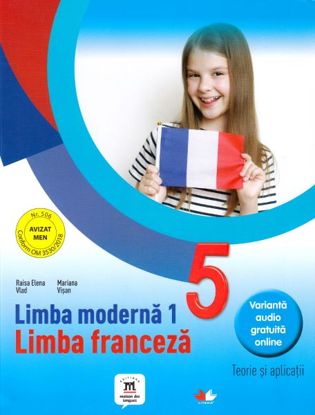 Cartea Limba franceza L1 - Clasa 5 - Teorie si palicatii - Elena Raisa Vlad, Mariana Visan de Limba franceza L1 - Clasa 5 - Teorie si palicatii - Elena Raisa Vlad, Mariana Visan