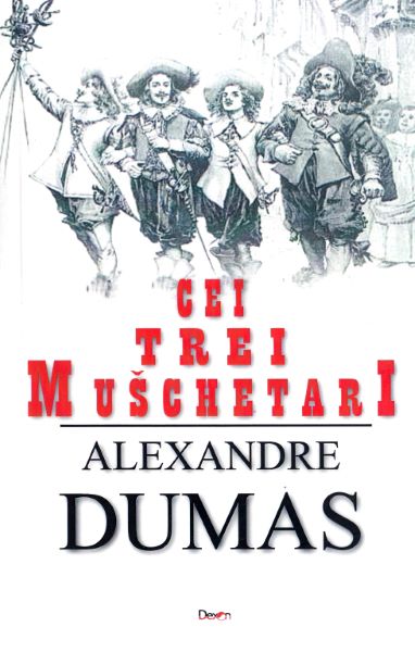 Cartea Cei trei muschetari - Alexandre Dumas de Alexandre Dumas