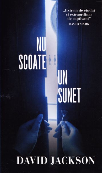 Cartea Nu scoate un sunet - David Jackson de David Jackson