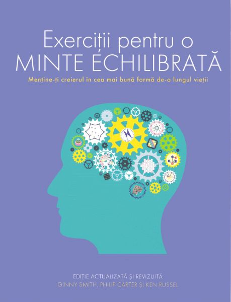 Cartea Exercitii pentru o minte echilibrata - Ginny Smith, Philip Carter, Ken Russel de Exercitii pentru o minte echilibrata - Ginny Smith, Philip Carter, Ken Russel
