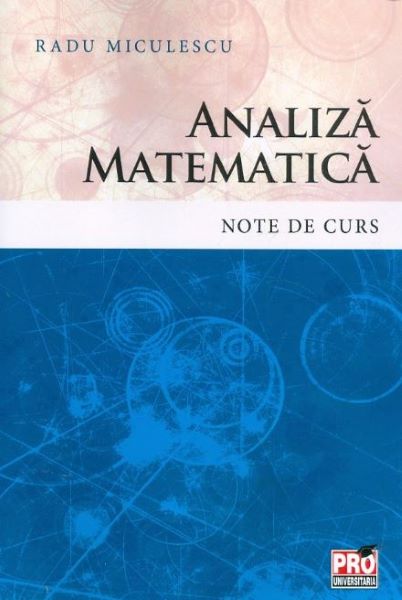 Cartea Analiza matematica. Note de curs - Radu Miculescu de Radu Miculescu