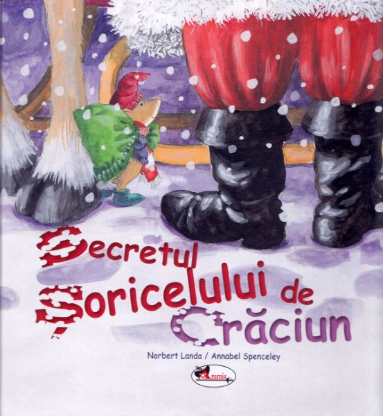 Cartea Secretul Soriceluilui de Craciun - Norbert Landa, Annabel Spenceley de Secretul Soriceluilui de Craciun - Norbert Landa, Annabel Spenceley