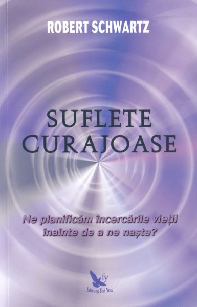 Cartea Suflete curajoase - Robert Schwartz de Robert Schwartz