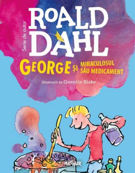 Cartea George si miraculosul sau medicament - Roald Dahl de Roald Dahl