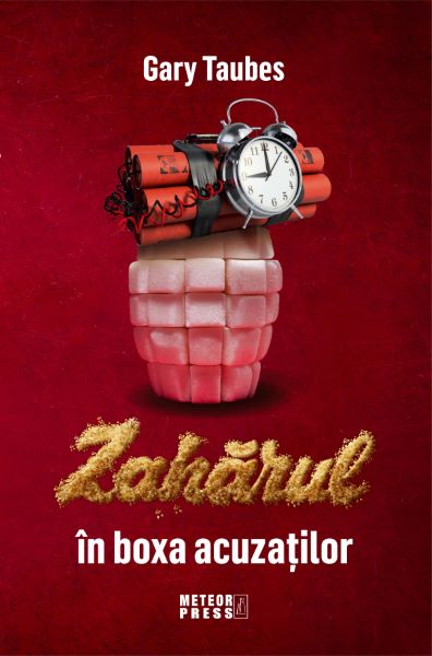 Cartea Zaharul in boxa acuzatiilor - Gary Taubes de Gary Taubes