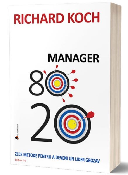 Cartea Manager 80/20 - Richard Koch de Richard Koch