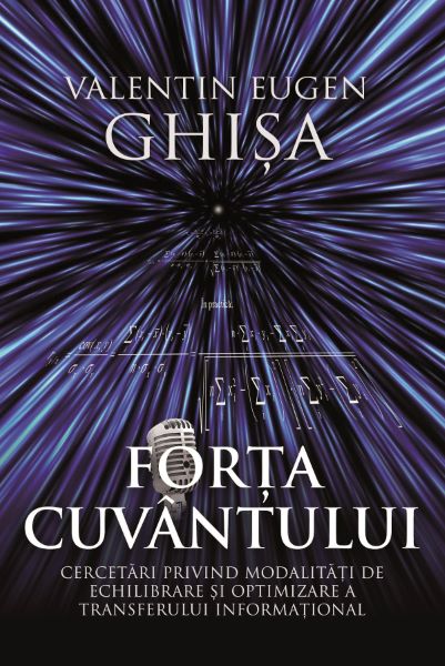 Cartea Forta cuvantului - Valentin Eugen Ghisa de Forta cuvantului - Valentin Eugen Ghisa