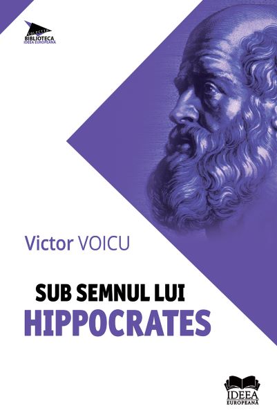 Cartea Sub semnul lui Hipocrates - Victor Voicu de Sub semnul lui Hipocrates - Victor Voicu