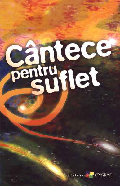 Cartea Cantece pentru suflet - Ala Bujor de Ala Bujor