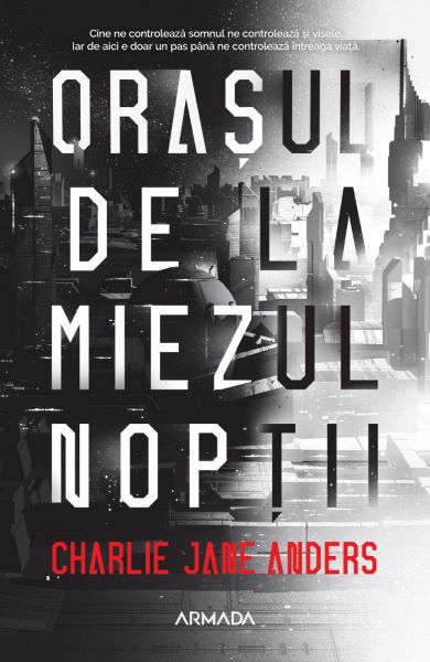 Cartea Orasul de la miezul noptii - Charlie Jane Anders de Charlie Jane Anders