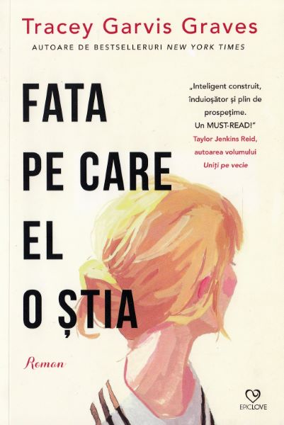 Cartea Fata pe care el o stia - Tracey Garvis Graves de Tracey Garvis Graves