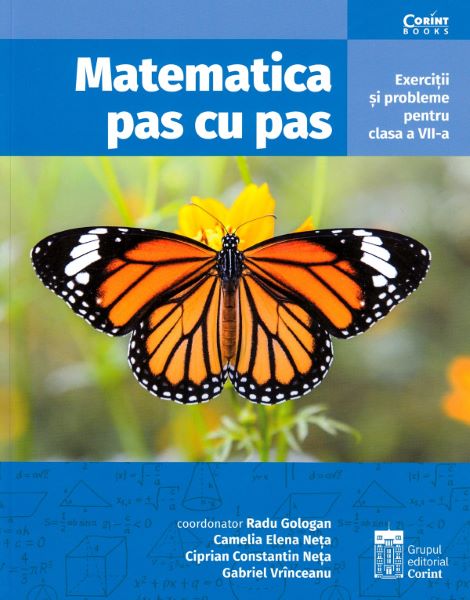 Cartea Matematica pas cu pas - Clasa 7 - Radu Gologan de Radu Gologan