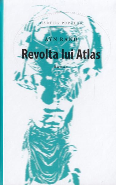 Cartea Revolta lui Atlas - Ayn Rand de Ayn Rand