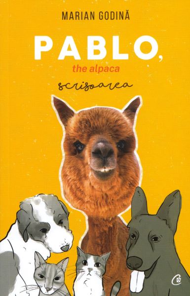 Cartea Pablo, the alpaca. Scrisoarea - Marian Godina de Marian Godina
