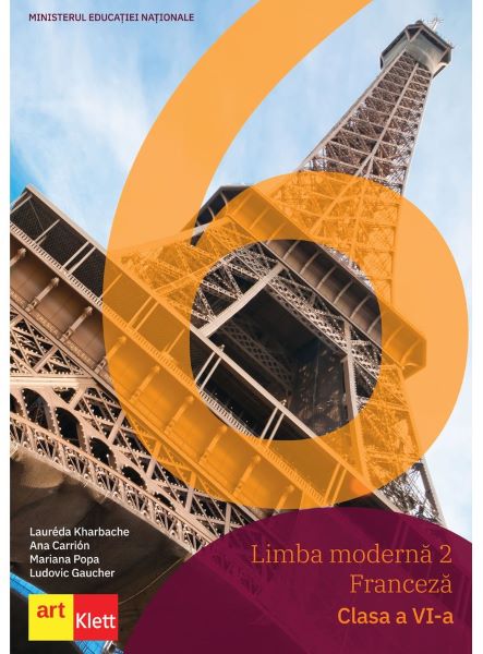 Cartea Limba franceza. Limba moderna 2 - Clasa 6 - Manual - Laureda Kharbache, Ana Carrion de Limba franceza. Limba moderna 2 - Clasa 6 - Manual - Laureda Kharbache, Ana Carrion