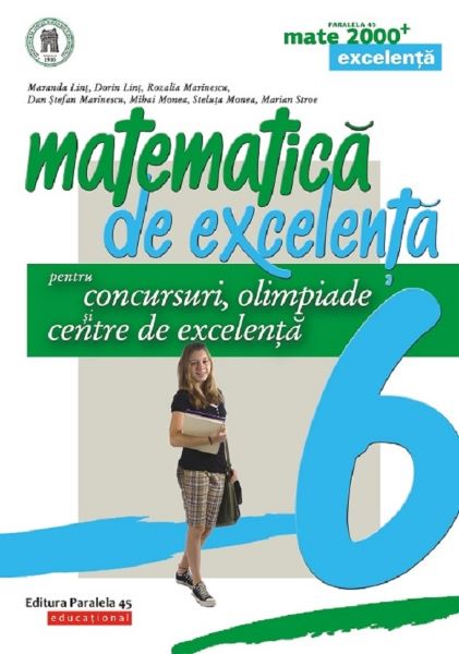 Cartea Matematica de excelenta - Clasa 6 - Pentru concursuri, olimpiade si centre de excelenta - Maranda Lint de Maranda Lint