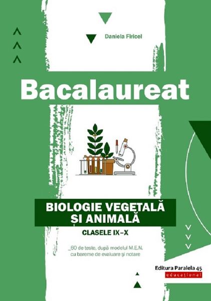 Cartea Bacalaureat. Biologie vegetala si animala - Clasele 9-10 - Daniela Firicel de Bacalaureat. Biologie vegetala si animala - Clasele 9-10 - Daniela Firicel