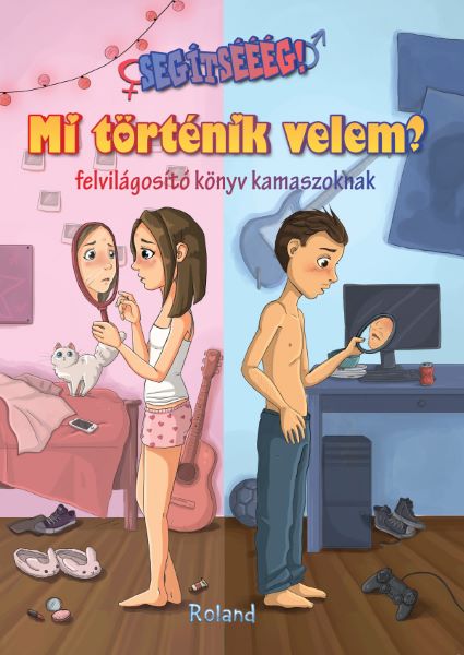 Cartea Segitseeeg! Mi tortenik velem? Ajutoooor! Ce se intampla cu corpul meu? - Mezo Adrienn de Segitseeeg! Mi tortenik velem? Ajutoooor! Ce se intampla cu corpul meu? - Mezo Adrienn