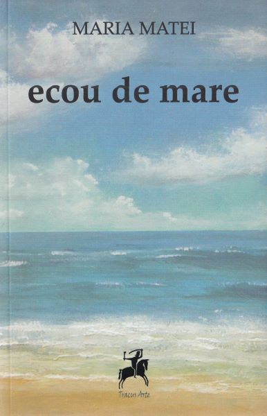 Cartea Ecou de mare - Maria Matei de Ecou de mare - Maria Matei