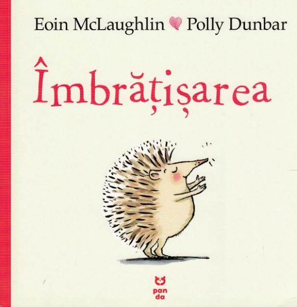 Cartea Imbratisarea - Eoin McLaughlin, Polly Dunbar de Imbratisarea - Eoin McLaughlin, Polly Dunbar