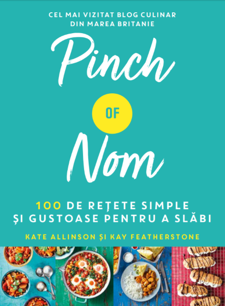 Cartea Pinch of Nom. 100 de retete simple si gustoase pentru a slabi - Kate Allinson, Kay Featherstone de Kay Featherstone