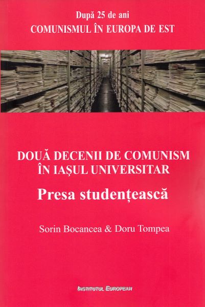 Cartea Doua decenii de comunism in Iasul universitar - Sorin Bocancea, Doru Tompea de Doua decenii de comunism in Iasul universitar - Sorin Bocancea, Doru Tompea